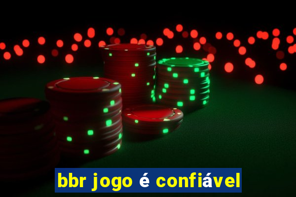 bbr jogo é confiável