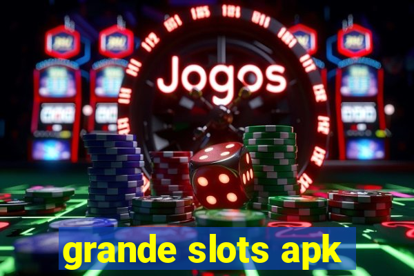 grande slots apk