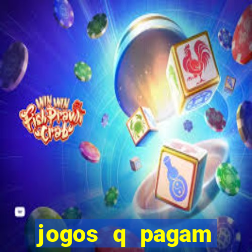 jogos q pagam dinheiro de verdade