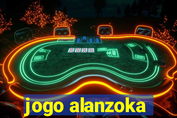 jogo alanzoka