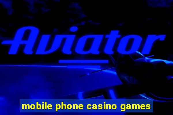 mobile phone casino games