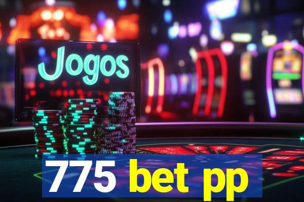 775 bet pp