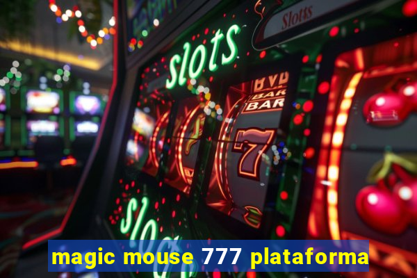 magic mouse 777 plataforma