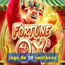 jogo de 30 centavos