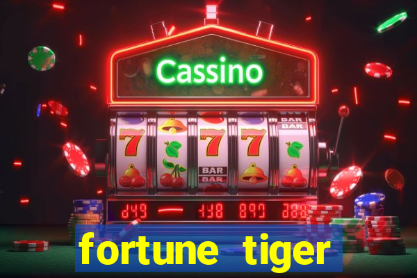 fortune tiger depósito 1 real