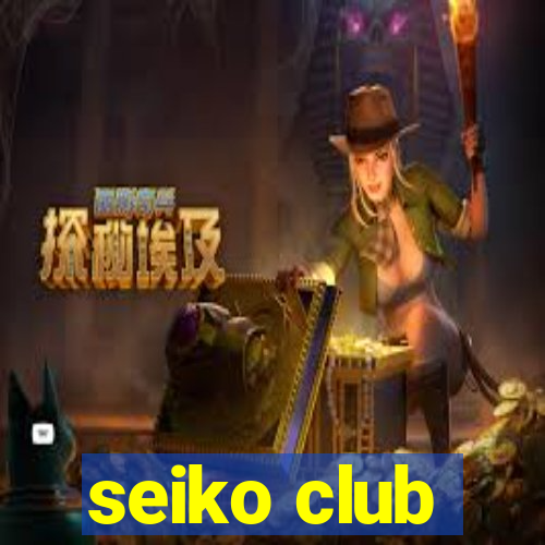 seiko club