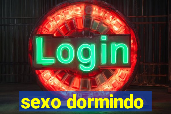 sexo dormindo