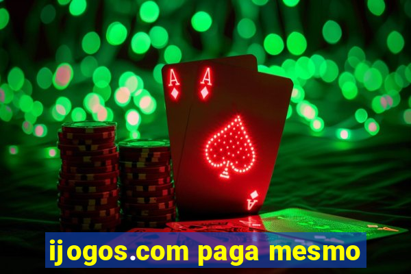 ijogos.com paga mesmo