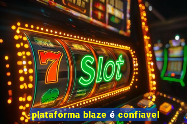 plataforma blaze é confiavel