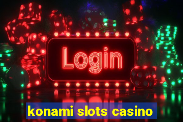 konami slots casino