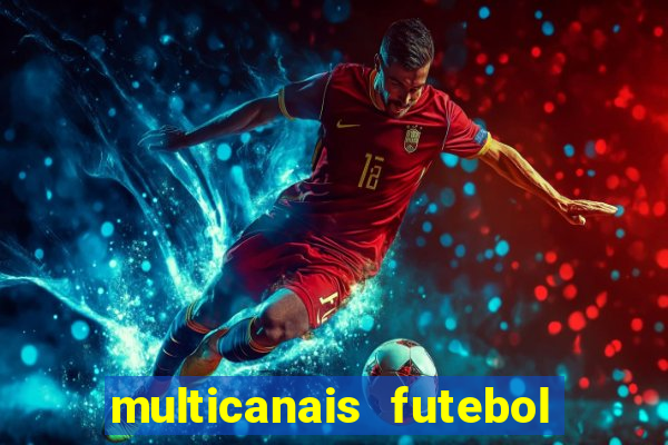 multicanais futebol real madrid