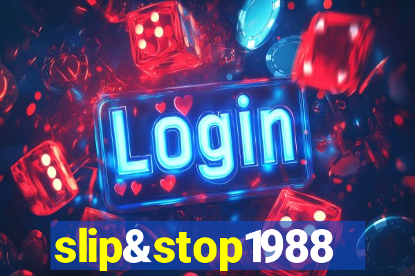 slip&stop1988