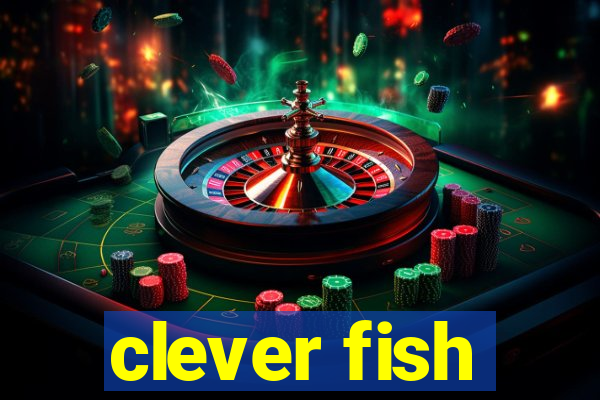 clever fish