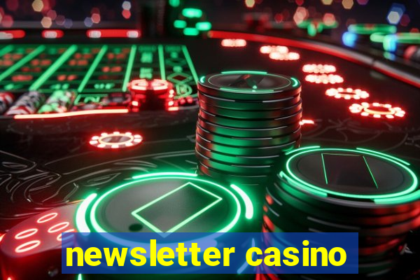 newsletter casino