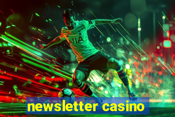 newsletter casino