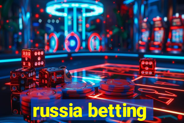 russia betting