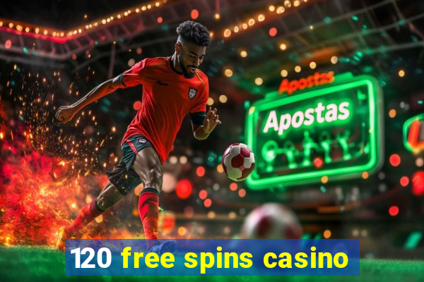 120 free spins casino