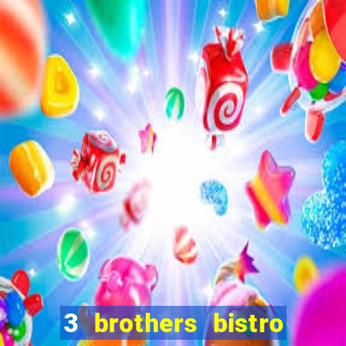 3 brothers bistro and casino review