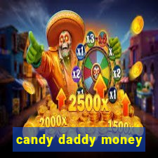 candy daddy money