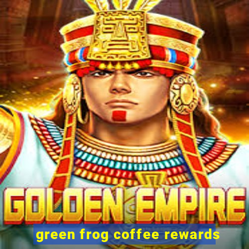 green frog coffee rewards