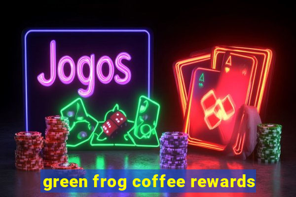 green frog coffee rewards