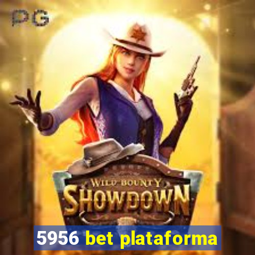 5956 bet plataforma