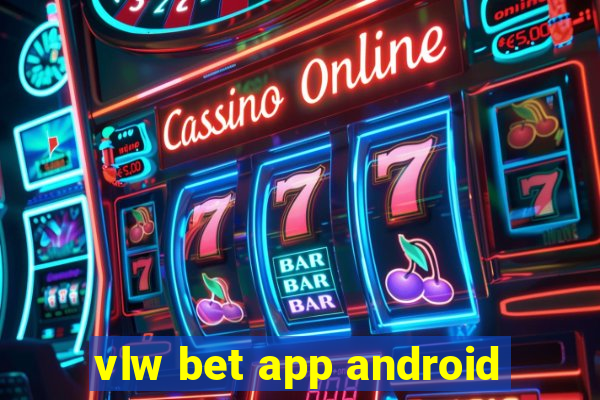 vlw bet app android