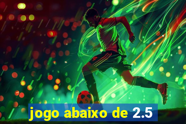 jogo abaixo de 2.5