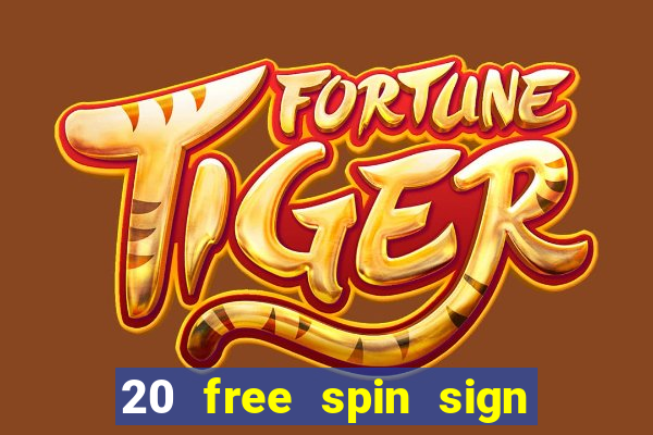 20 free spin sign up casino