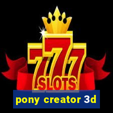 pony creator 3d