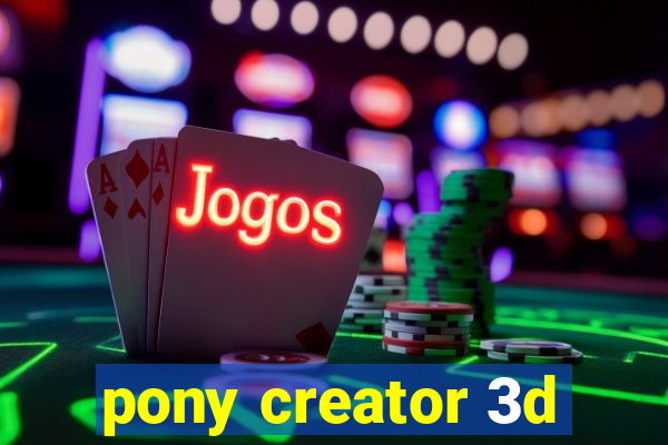 pony creator 3d