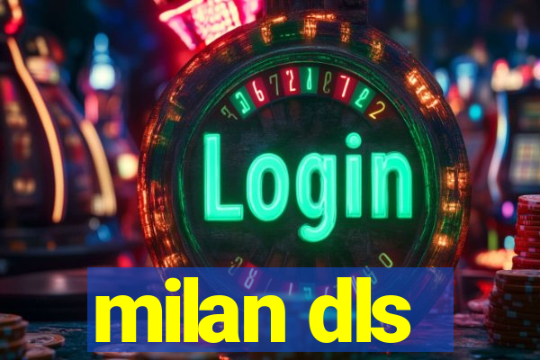 milan dls