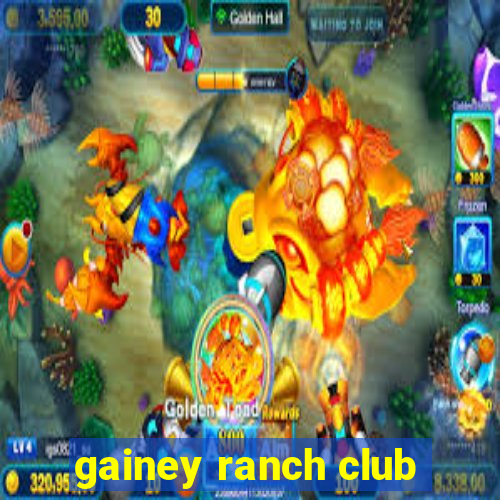 gainey ranch club