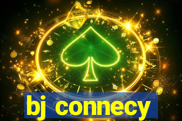 bj connecy