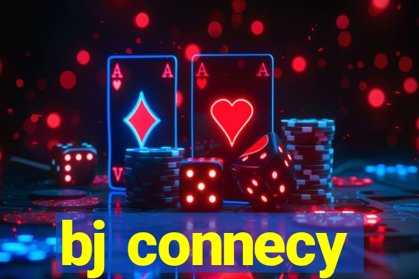 bj connecy