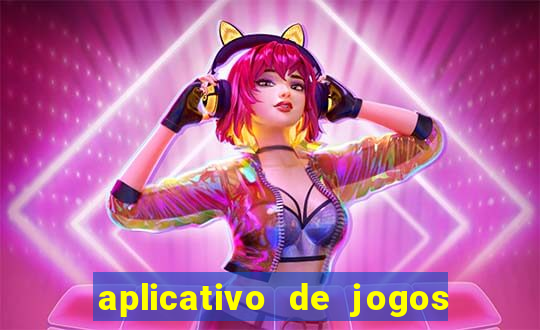 aplicativo de jogos para ganhar dinheiro grátis