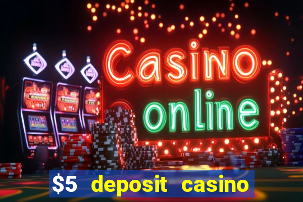 $5 deposit casino nz 2019