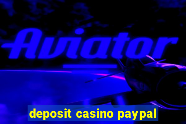 deposit casino paypal