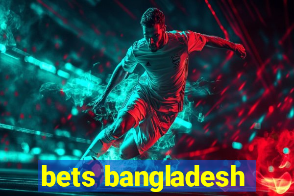 bets bangladesh