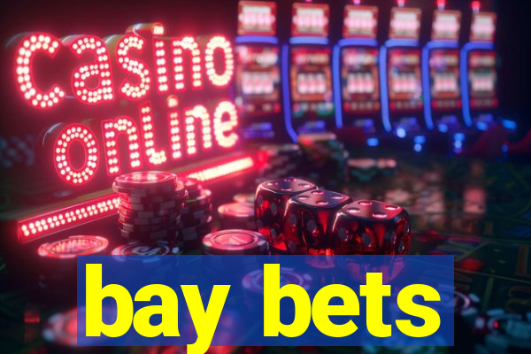 bay bets