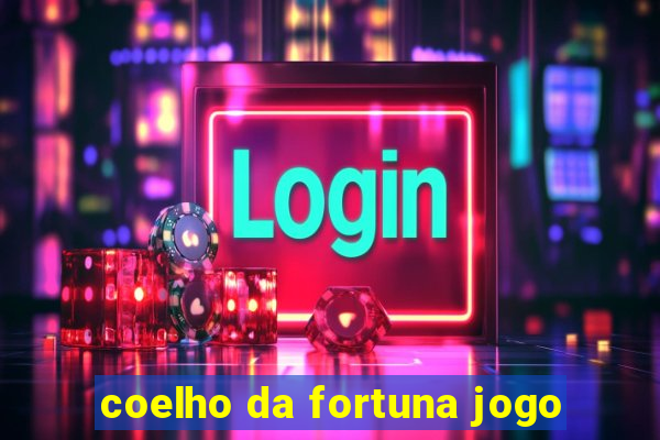 coelho da fortuna jogo