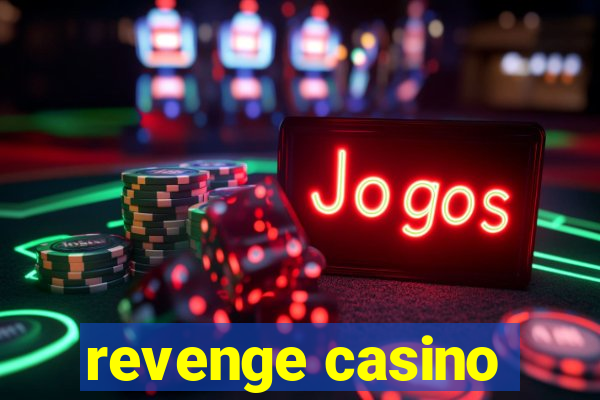 revenge casino