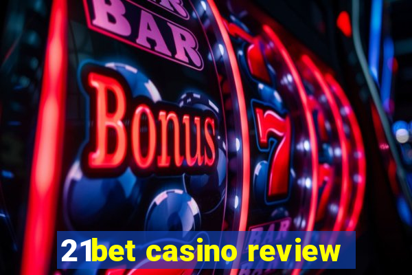 21bet casino review