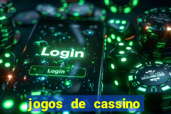 jogos de cassino que ganha bonus no cadastro