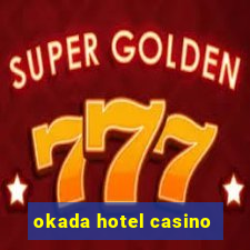 okada hotel casino