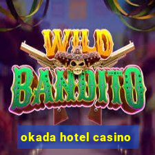 okada hotel casino