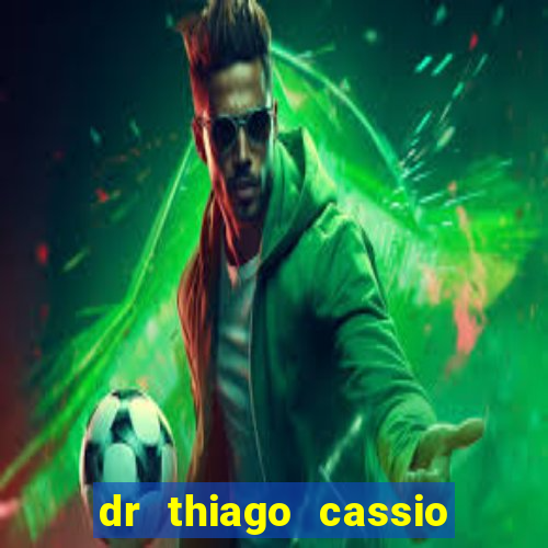 dr thiago cassio santos walmsley de lucena