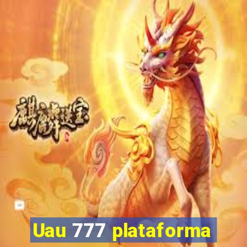 Uau 777 plataforma