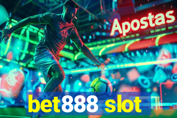 bet888 slot