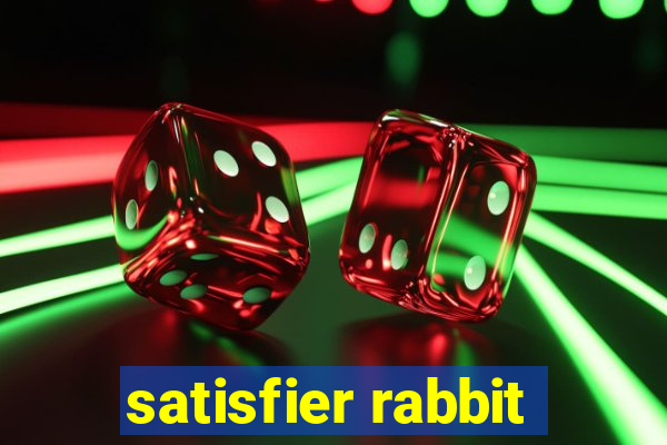 satisfier rabbit